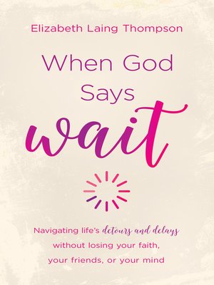 cover image of When God Says "Wait"